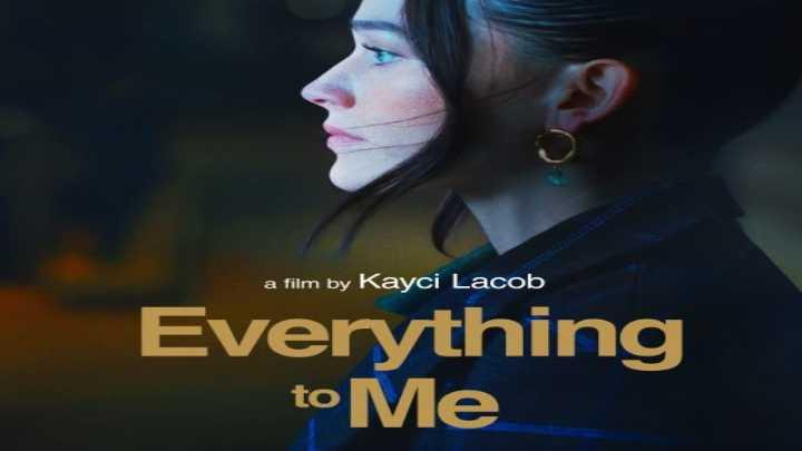 حصرياً | فيلم Everything to Me 2024 مترجم بجودة عالية